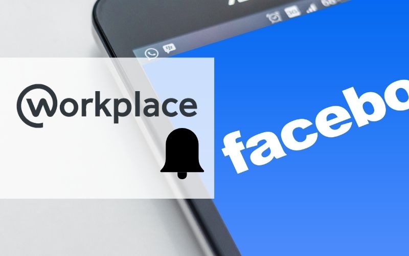 Workplace là gì? Những điều cần biết về Workplace Facebook
