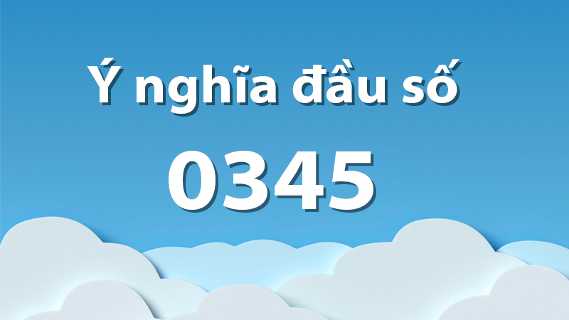 Đầu số 0345 là mạng gì? Ý nghĩa của đầu số 0345? Có phải số tài lộc?