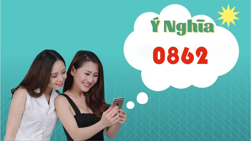 Đầu số 0862 là mạng gì? Ý nghĩa của đầu số 0862? Có phải số phát lộc?
