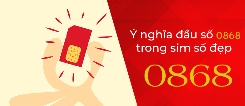 Đầu số 0868 là mạng gì? Ý nghĩa của đầu số 0868? Có phải số lộc phát?