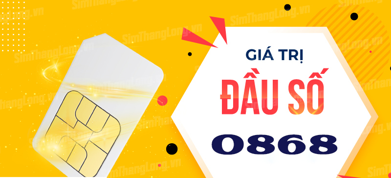 Đầu số 0868 là mạng gì? Ý nghĩa của đầu số 0868? Có phải số lộc phát?