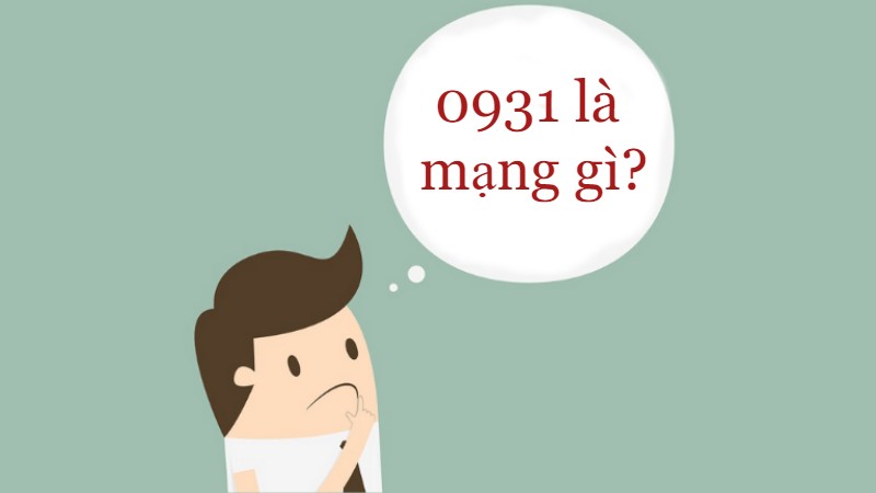 Đầu số 0931 là mạng gì? Ý nghĩa của đầu số 0931? Có phải đầu số đẹp?