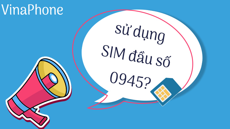 Đầu số 0945 là mạng gì? Ý nghĩa của đầu số 0945? Có phải số đẹp?
