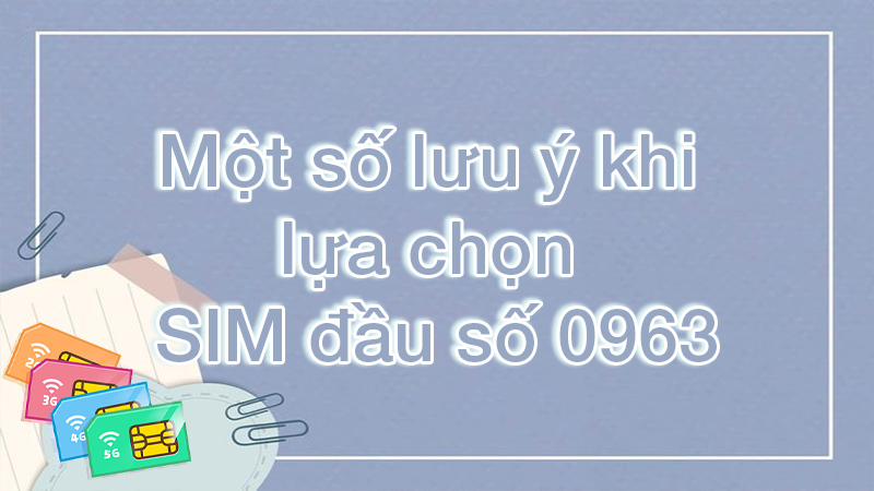 Đầu số 0963 là mạng gì? Ý nghĩa của đầu số 0963? Có phải số đẹp?