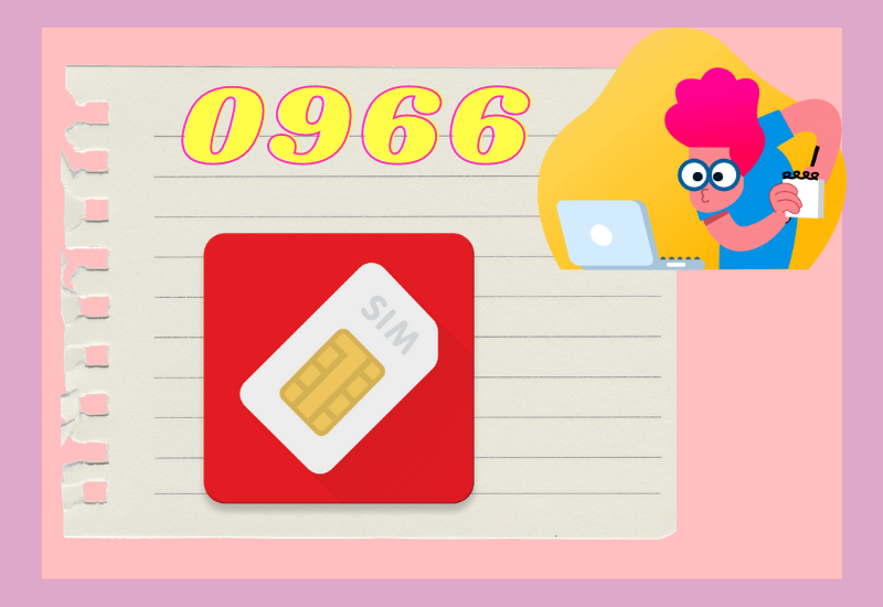 Đầu số 0966 là mạng gì? Ý nghĩa của đầu số 0966? Có phải đầu số đẹp?