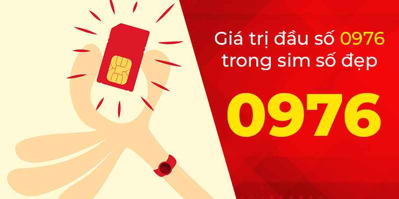 Đầu số 0976 là mạng gì? Ý nghĩa của đầu số 0976? Có phải số phát lộc?